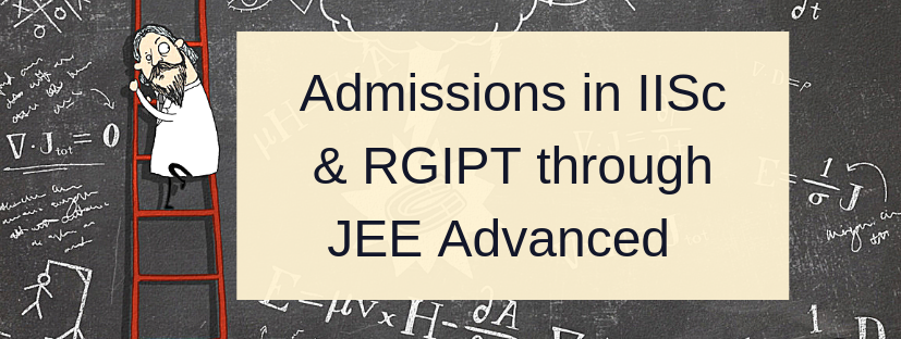 Admissions in IISc & RGIPT through JEE Rank